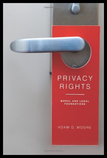 【预售】Privacy Rights: Moral and Legal Foundations