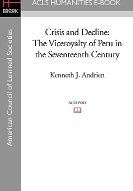 【预售】Crisis and Decline: The Viceroyalty of Peru in...
