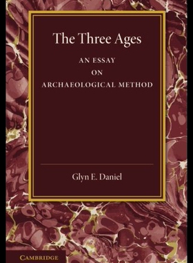 【预售】The Three Ages: An Essay on Archaeological Method