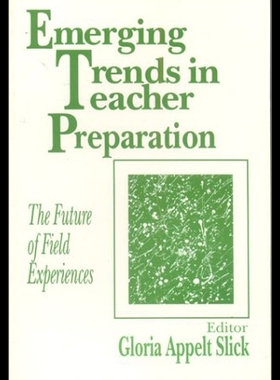 【预售】Emerging Trends in Teacher Preparation: The Futur
