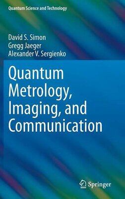 【预订】Quantum Metrology, Imaging, and Comm...