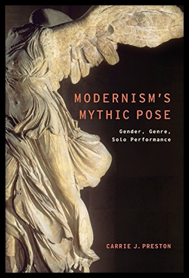 【预售】Modernism's Mythic Pose: Gender, Genre, Solo Perf