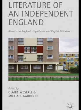 【预售】Literature of an Independent England: Revisions o