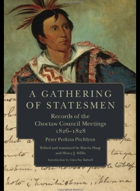 【预售】A Gathering of Statesmen: Records of the Choctaw