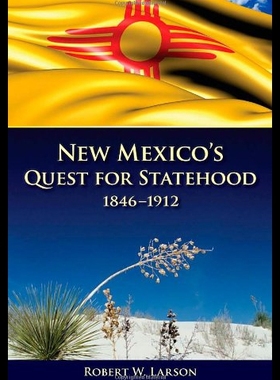 【预售】New Mexico's Quest for Statehood, 1846-1912
