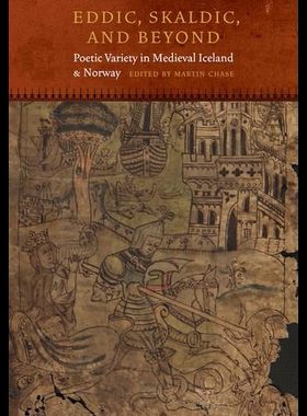 【预售】Eddic, Skaldic, and Beyond: Poetic Variety in Med