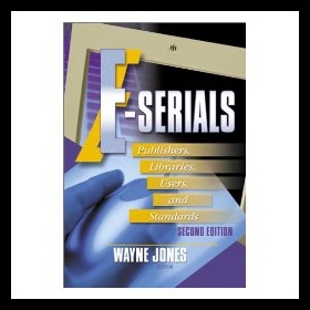 【预售】E-Serials: Publishers, Libraries, Users, and Stan
