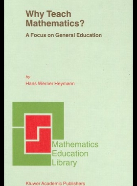 【预售】Why Teach Mathematics?: A Focus on General Educat