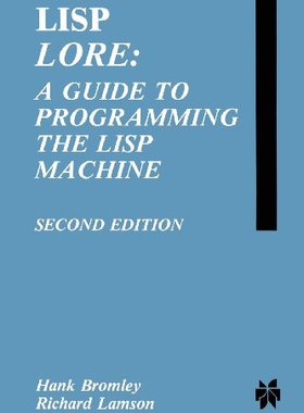 【预售】LISP Lore: A Guide to Programming the LISP Machine