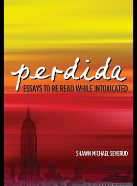 【预售】Perdida: Essays to Be Read While Intox