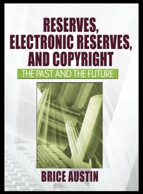 【预售】Reserves, Electronic Reserves, and Copyright (Ten