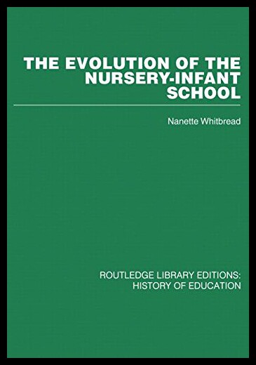 【预售】The Evolution of the Nursery-Infant School: A His