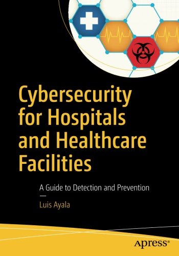 【预订】Cybersecurity for Hospitals and Heal...