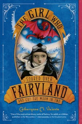 预订 The Girl Who Soared Over Fairyland a...