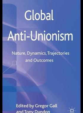 【预售】Global Anti-Unionism: Nature, Dynamics, Trajector