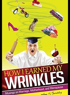 【预售】How I Earned My Wrinkles: Musings on Marriage, Mo