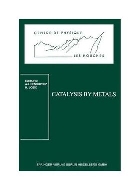 【预订】Catalysis by Metals: Les Houches Sch...