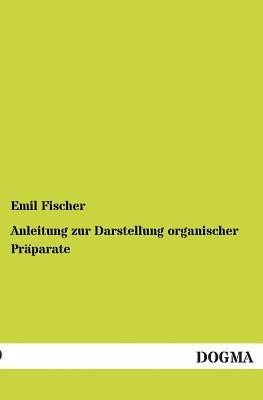 【预售】Anleitung Zur Darstellung Organische...