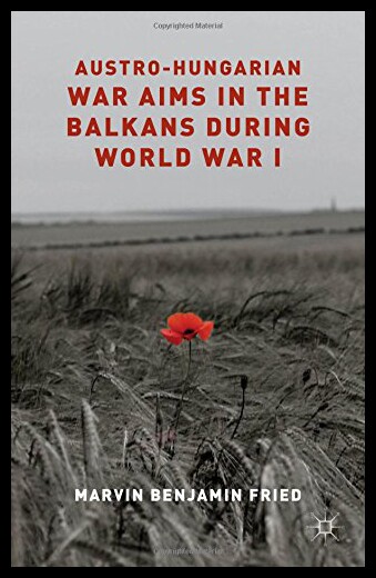 【预售】Austro-Hungarian War Aims in the Balkans During W