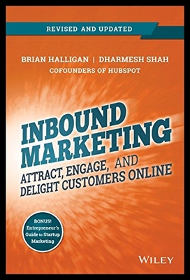 Inbound Marketing: Attract, Engage, and Delight C