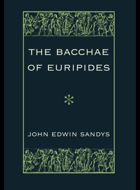 【预售】The Bacchae of Euripides: With Critical and Expla
