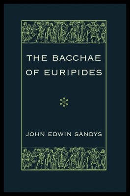 【预售】The Bacchae of Euripides: With Critical and Expla