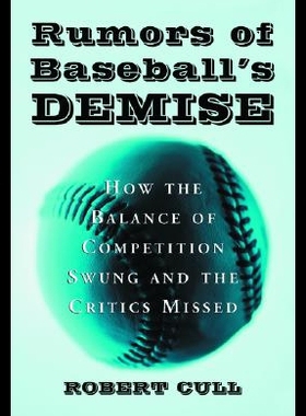 【预售】Rumors of Baseball's Demise: How the Balance of C