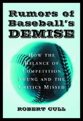 【预售】Rumors of Baseball's Demise: How the Balance of C