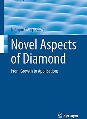 【预售】Novel Aspects of Diamond: From Growth to Appli...