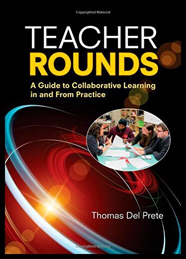 【预售】Teacher Rounds: A Guide to Collaborative Learning
