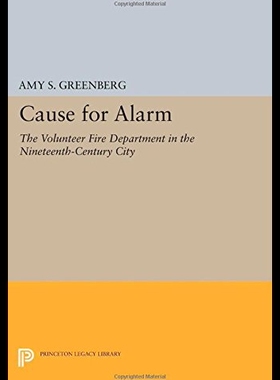 【预售】Cause for Alarm: The Volunteer Fire Department in