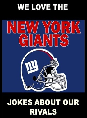 【预售】We Love the New York Giants - Jokes about Our Riv