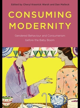 【预售】Consuming Modernity: Gendered Behaviour and Consu