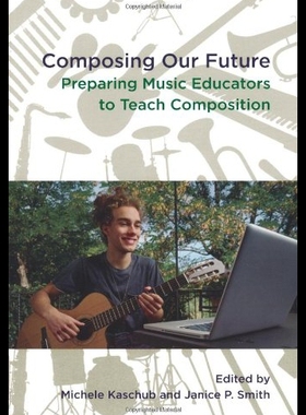 【预售】Composing Our Future: Preparing Music Educators t