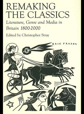【预售】Remaking the Classics: Literature, Genre and Medi