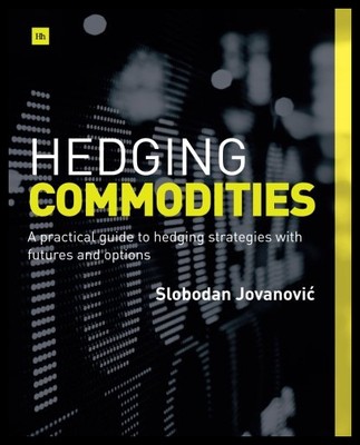 【预售】Hedging Commodities: A Practical Guide to Hedging