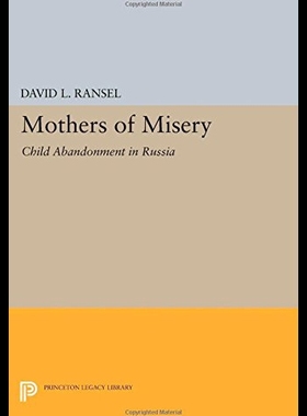 【预售】Mothers of Misery: Child Abandonment in Russia