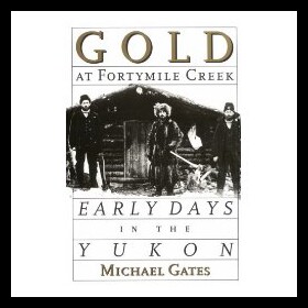 【预售】Gold at Fortymile Creek: Early Days in the Yukon