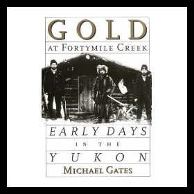 【预售】Gold at Fortymile Creek: Early Days in the Yukon