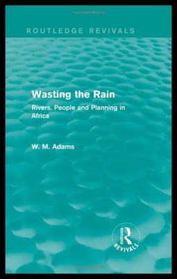 【预售】Wasting the Rain (Routledge Revivals): Rivers, Pe