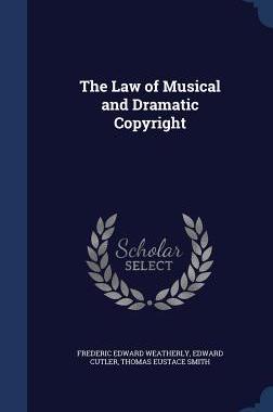 【预售】The Law of Musical and Dramatic Copyright