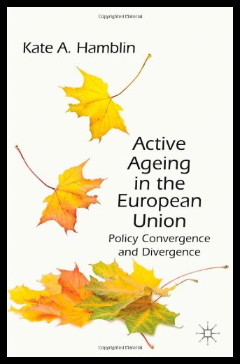 【预售】Active Ageing in the European Union: Policy Conve