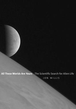 【预订】All These Worlds Are Yours: The Scie...