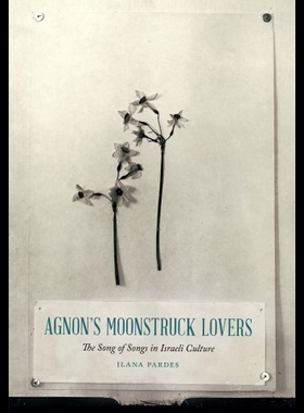 【预售】Agnon's Moonstruck Lovers: The Song of Songs in I
