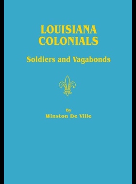【预售】Louisiana Colonials: Soldiers and Vagabonds