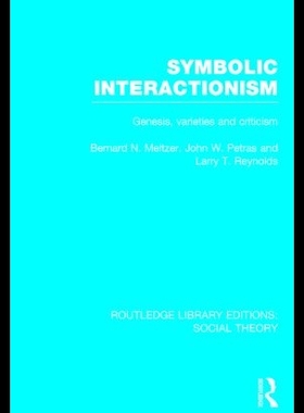 【预售】Symbolic Interactionism: Genesis, Vari