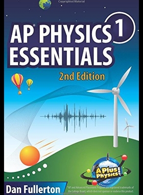 【预售】AP Physics 1 Essentials: An Aplusphysics Guide