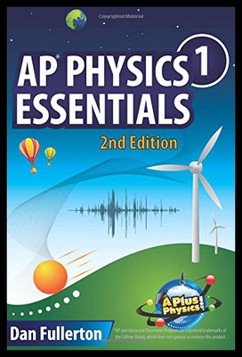 【预售】AP Physics 1 Essentials: An Aplusphysics Guide