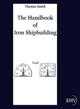 【预售】The Handbook of Iron Shipbuilding