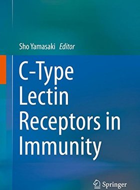 【预订】C-Type Lectin Receptors in Immunity